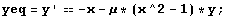 yeq = y ' == -x - μ * (x^2 - 1) * y ;