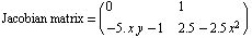 Jacobian matrix =  ( {{0, 1}, {-5. x y - 1, 2.5 - 2.5 x^2}} )